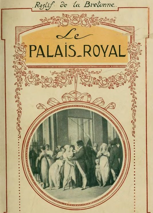 Restif_de_la_Bretonne_-_Le_Palais-Royal,_éd._d’Alméras.djvu